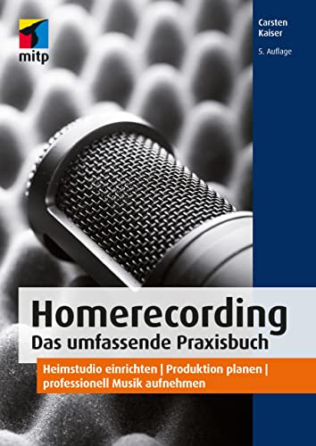 Homerecording: Das umfassende Praxisbuch