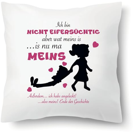 Farbwuselei Kissen Ich Bin Nicht eifersüchtig Aber wat meins ist is nu mal meins ich habs angeleckt Ende der Geschichte inkl. Kissen (Pink)