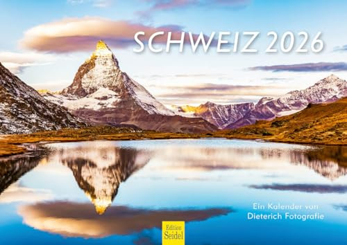 Edition Seidel Premium Kalender Schweiz 2026 Format DIN A4 Wandkalender Europa Graubünden Genf Tessin Zürich Wallis Thurgau Berge Natur Werner Dieterich