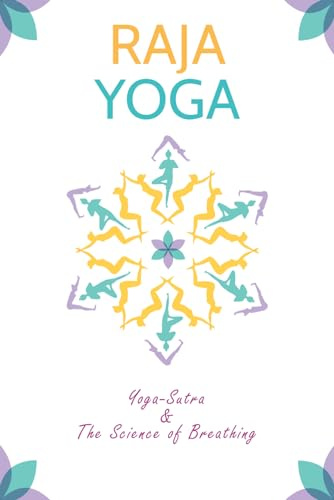 Raja yoga: Yoga-Sutra &The Science of Breathing