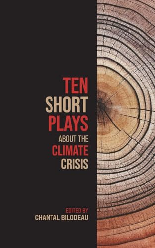 Ten Short Plays About the Climate Crisis