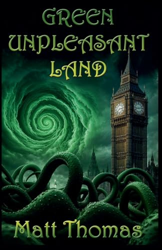 Green Unpleasant Land (Green Unpleasant Land Cycle, Band 1)