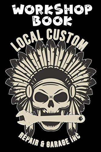 WORKSHOP BOOK LOCAL CUSTOM REPAIR & GARAGE INC: WORKSHOP BOOK I NOTEBOOK GARAGE BOOK REPAIR BOOK I BIKER BOOK I GIFT FOR BIKERS DIY BOOK I SIZE 15.24 x 22.86 CM I 80 LINED PAGES I CRAFTSMAN PROJECTS