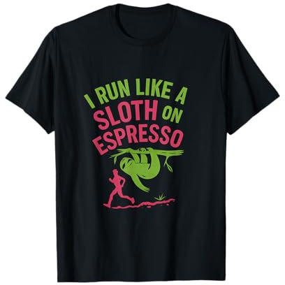 I Run Like a Sloth on Espresso Trail Running Grafik T-Shirt