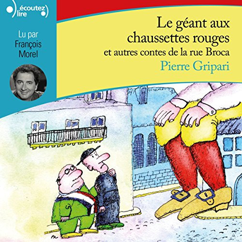 Le géant aux chaussettes rouges, et autres contes de la rue Broca: Contes de la rue Broca