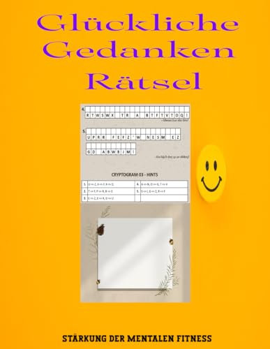Glückliche Gedanken Rätsel: Freude am Leben Puzzles, Kryptogramme,Hitori, Nurikabe, Geschenk zu Geburtstag, Weihnachten, Ostern