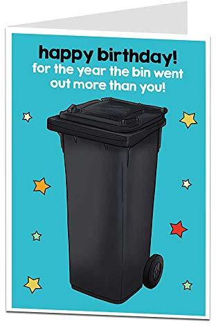 Funny Birthday Card The Year The Bin Went Out More Than You