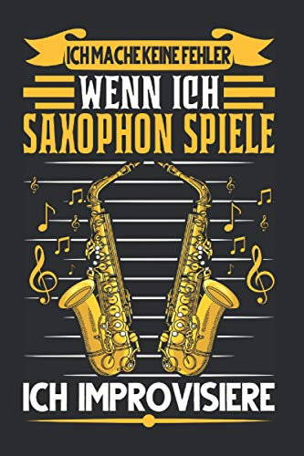 Saxophonist Notizbuch: Saxophon Improvisation Jazzmusik Saxophonist / 6x9 Zoll / 120 linierte Seiten Seiten