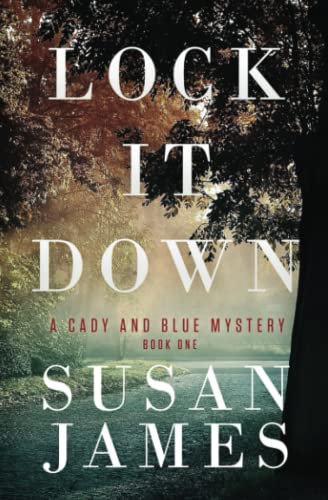 Lock It Down: A Cady and Blue Mystery - Book One