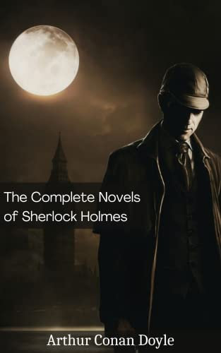 The Complete Novels of Sherlock Holmes (Deluxe Edition)