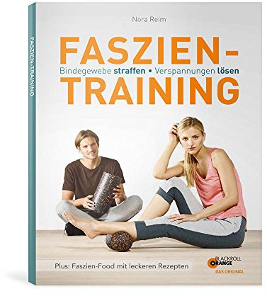 Faszien-Training. Gesundheitsratgeber Nora Reim Bindegewebe straffen, Verspannungen lösen. Sonderausgabe