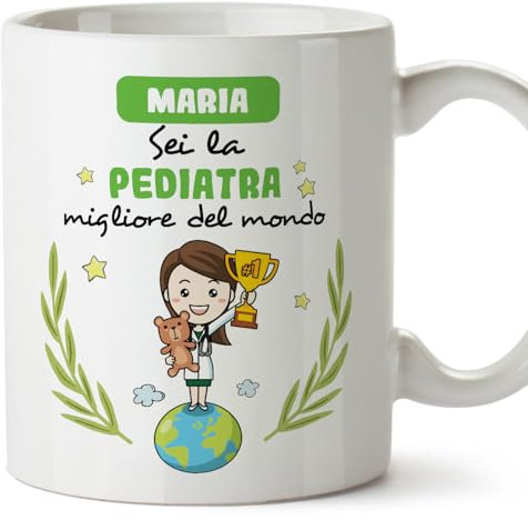 Mugffins Tazza Personalizzata in ceramica per PEDIATRA donna 11 oz / 350 ml - In italiano - Sei migliore del mondo - Idea regalo per compleanno, anniversario, natale, laurea
