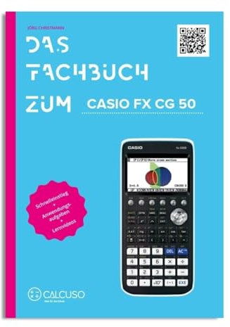 CALCUSO Fachbuch kompatibel mit Taschenrechner Casio fx-CG50-92 Seiten in DIN A4 - Schnelleinstieg mit Anwendungsbeispiele und Aufgaben