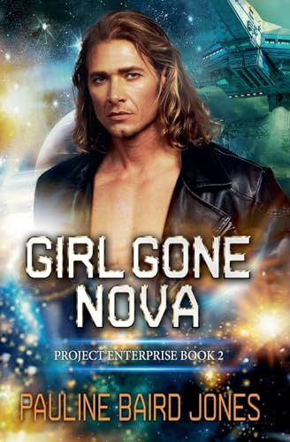 Girl Gone Nova (Project Enterprise, Band 2)