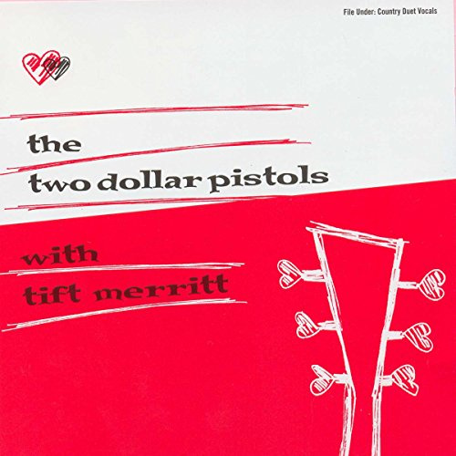 Two Dollar Pistols With Tift Merritt