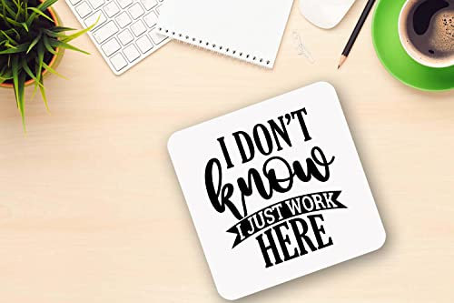 I Don't Know I Just Work Here Coffee Mug for Home Funny Office WorkSpace Gift