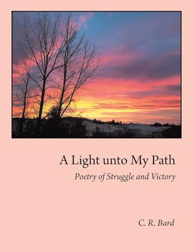A Light unto My Path: Poetry of Struggle and Victory