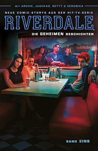 Riverdale, Band 1 - Die geheimen Geschichten: Bd. 1: Die geheimen Geschichten