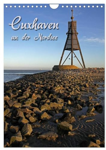 Cuxhaven (Wandkalender 2026 DIN A4 hoch), CALVENDO Monatskalender: an der Nordsee (CALVENDO Orte)