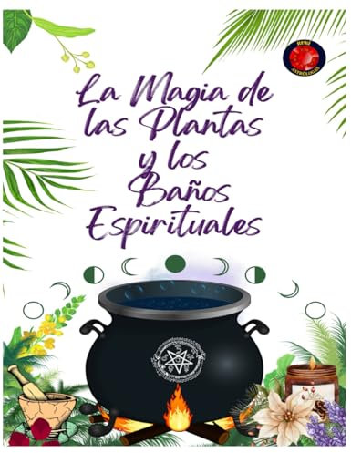 La Magia de las Plantas y los Baños Espirituales