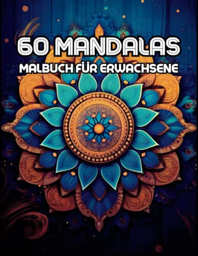 Entspannende Mandala Muster | Malbuch für Erwachsene | 60 Wunderschöne Mandalas zum Ausmalen und Entspannen.