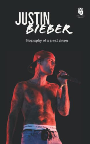 Justin Bieber: Biography of a Self-Made Legend (Hollywood Biographies)