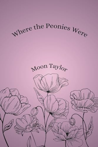 Where the Peonies Were