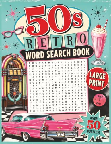 50's Retro Word Search Book - Large Print Edition: Over 50 Puzzles Inspired by Classic Cars, Rock and Roll, Jukeboxes, Diners, Television, Fashion, ... Seniors (Large Print Word Search Collection)