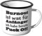 JUNIWORDS Emaille-Tasse, Burnout ist was für Anfänger, ich Habe bereits Fuck Off, Silberner Tassenrand