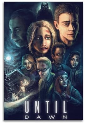 ZPAUEHFB Poster Until Dawn, dekoratives Gemälde, Leinwand, Wandposter und Kunstdruck, moderne Familienschlafzimmer-Dekoration, Poster, 60 x 90 cm