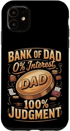 Bank of Dad 0% Interest 100% Judgment Dad Joke Case for iPhone 11