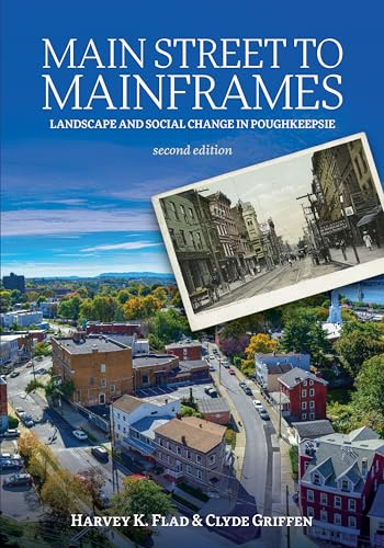 Main Street to Mainframes: Landscape and Social Change in Poughkeepsie (Excelsior Editions)