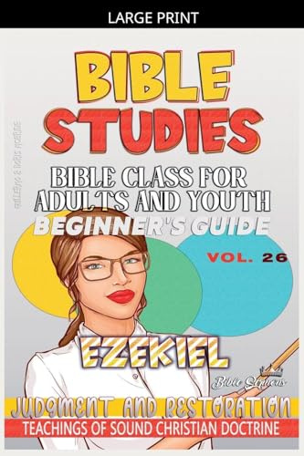 Bible Class for Adults and Youth: Beginner's Guide: Ezekiel (Bible Class from Scratch, Band 26)