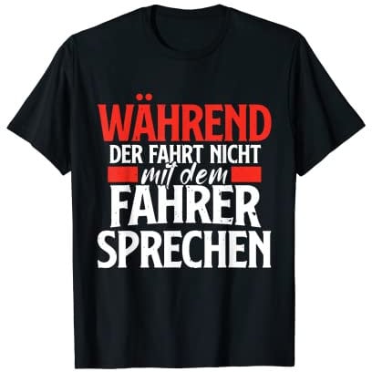 Während Der Fahrt Nicht Mit Dem Busfahrer Sprechen Geschenk T-Shirt