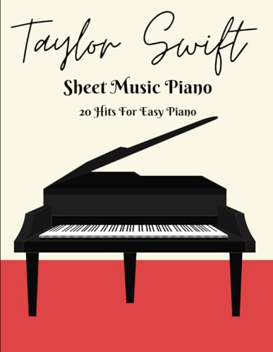 Taylor Swift Sheet Music Piano: 20 Hits For Easy Piano