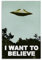 JEDSLLA Poster I Want To Believe, UFO-Kunstwerk, Alien-Poster, Leinwanddruck, ästhetische Wandkunst, moderne Heimdekoration für Schlafzimmer, Wohnzimmer, 30 x 45 cm, ungerahmter Stil