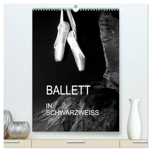 Ballett in Schwarzweiss (hochwertiger Premium Wandkalender 2026 DIN A2 hoch), Kunstdruck in Hochglanz: Fotografien vom Ballett in Schwarzweiss (CALVENDO Kunst)
