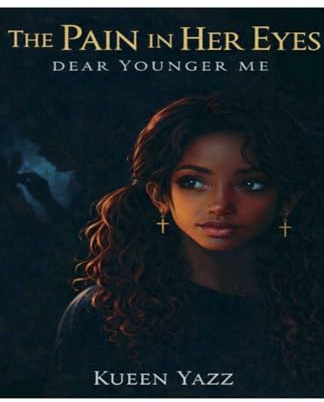 The Pain in Her Eyes: Dear Younger Me