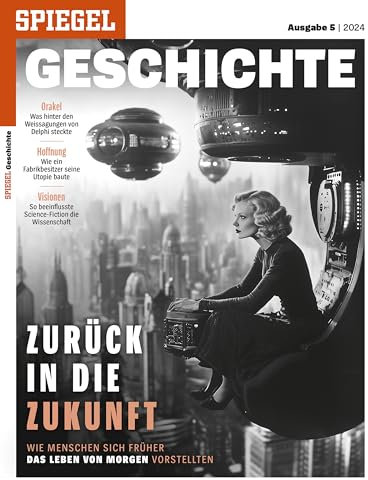 SPIEGEL GESCHICHTE 5/2024 Zurück in die Zukunft