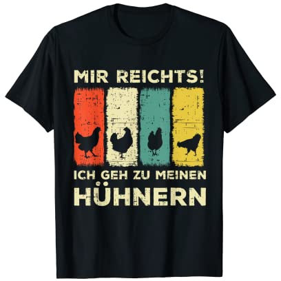 Mir reichts ich geh zu meinen Hühnern Hühnerzucht Hühner T-Shirt