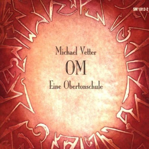 Vetter: Om, Eine Obertonschule
