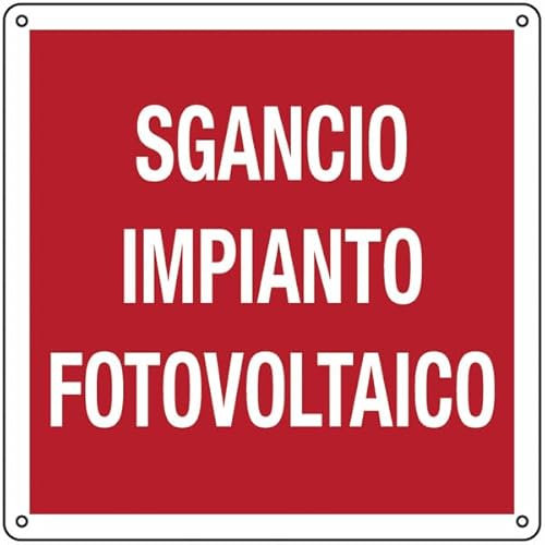 GLOBAL CARTELLO SEGNALETICO QUADRATO - SGANCIO IMPIANTO FOTOVOLTAICO - segnale Adesivo, Pannello in Forex, Pannello In Alluminio (Pannello in Alluminio, 20 cm Lato)