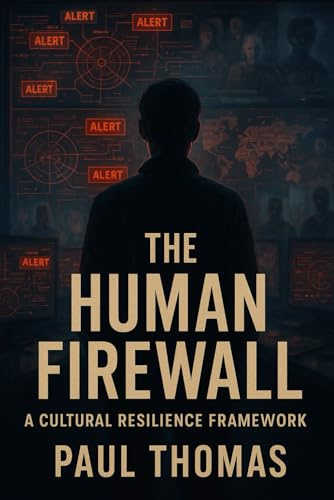 The Human Firewall: A Cultural Resilience Framework