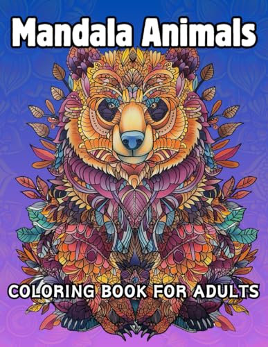Mandala Animals - Coloring Book for Adults: Collection of 50 Different Animals in Mandala Patterns