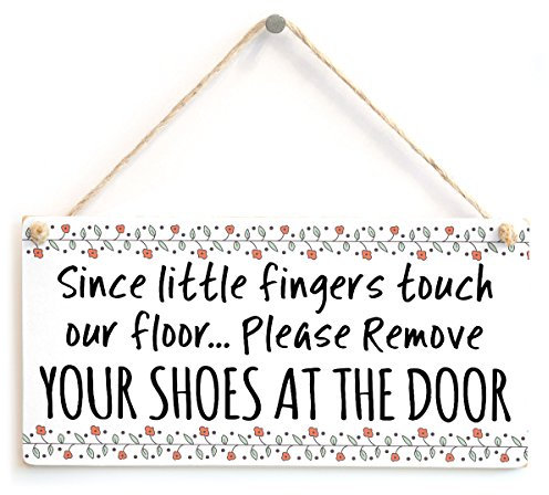 Since Little Fingers Touch Our Floor… Please Remove Your Shoes at The Door - Beautiful Handmade Sign Take Off Your Shoes Plaque