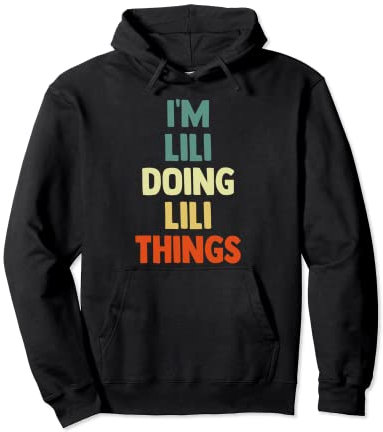 I'm Lili Doing Lili Things Fun Personalisierter Name Lili Pullover Hoodie