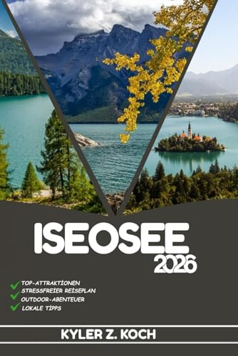 ISEOSEE REISEFÜHRER: Entdecken Sie Top-Attraktionen, Outdoor-Aktivitäten, versteckte Juwelen und Tagesausflüge für abenteuerlustige Reisende