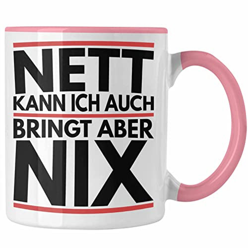 Trendation - Nett Kann Ich Auch Bringt Aber Nix Tasse Geschenk Chef Kollege Humor Joke (Rosa)