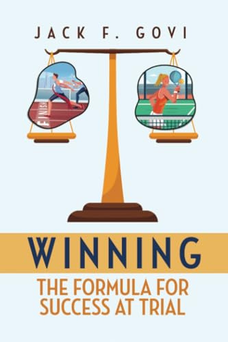 Winning: The Formula for Success at Trial