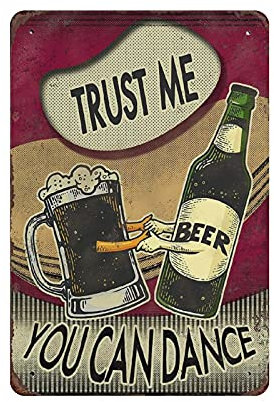 DBKGHIEDHG Metal Tin Sign Bar Signs Trust Me You Can Dance Tin Sign Metal Aluminum Sign Vintage Wall Decor Retro Poster for Bars Restaurants Cafes Pubs Home Decoration 12x8